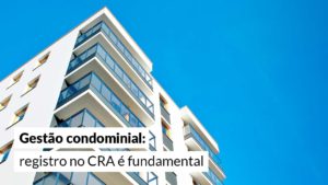 Read more about the article Administradoras de Condomínio devem ter registro no CRA-MG