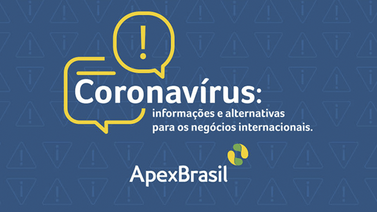 No momento você está vendo APEX Brasil divulga material sobre o impacto do coronavírus no mercado