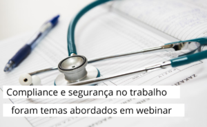 Read more about the article Segurança no Trabalho e compliance são discutidos em live