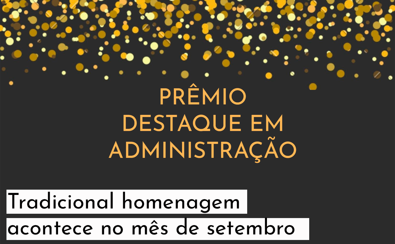 You are currently viewing Prêmio é promovido em comemoração ao mês do profissional de Administração