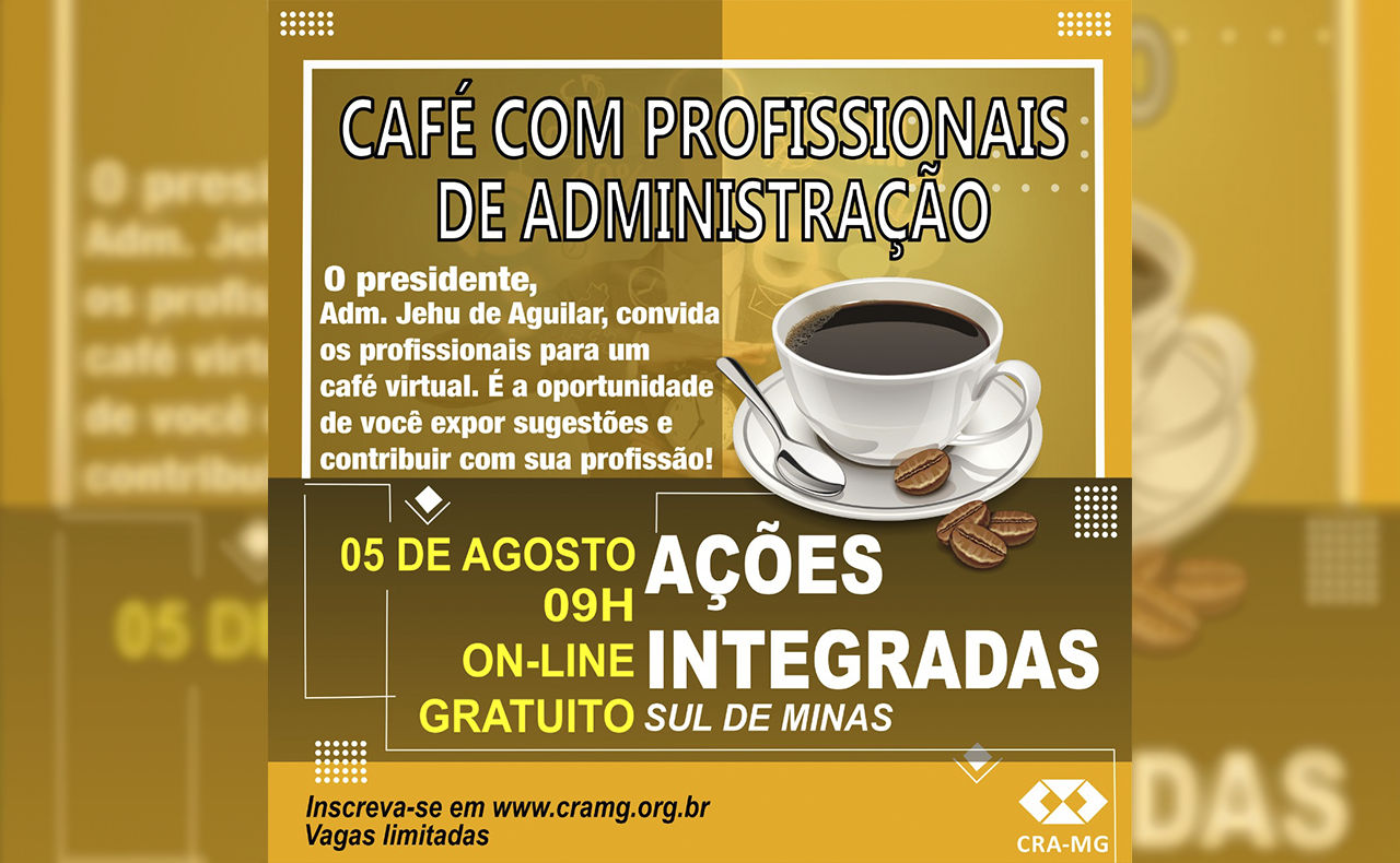 You are currently viewing Ações Integradas: “Café com Profissionais de Administração” – Região Sul de Minas