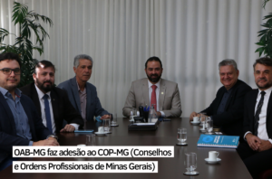 Read more about the article Participação da Ordem dos Advogados foi definida em reunião com o CRA-MG e o Crea-MG