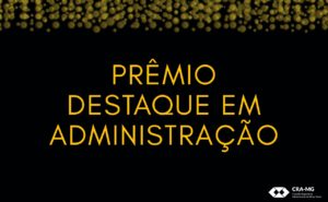 Read more about the article Divulgado regulamento do Prêmio Destaque em Administração 2022