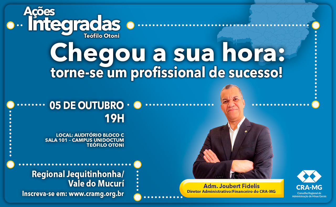 Read more about the article Ações Integradas – Teófilo Otoni | Chegou a sua hora: Torne-se um Profissional de sucesso