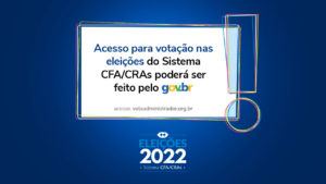 Read more about the article Acesso para votação nas eleições do Sistema CFA/CRAs poderá ser feito pelo Gov.br