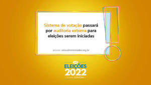 Read more about the article Sistema de votação passará por auditoria externa para eleições serem iniciadas