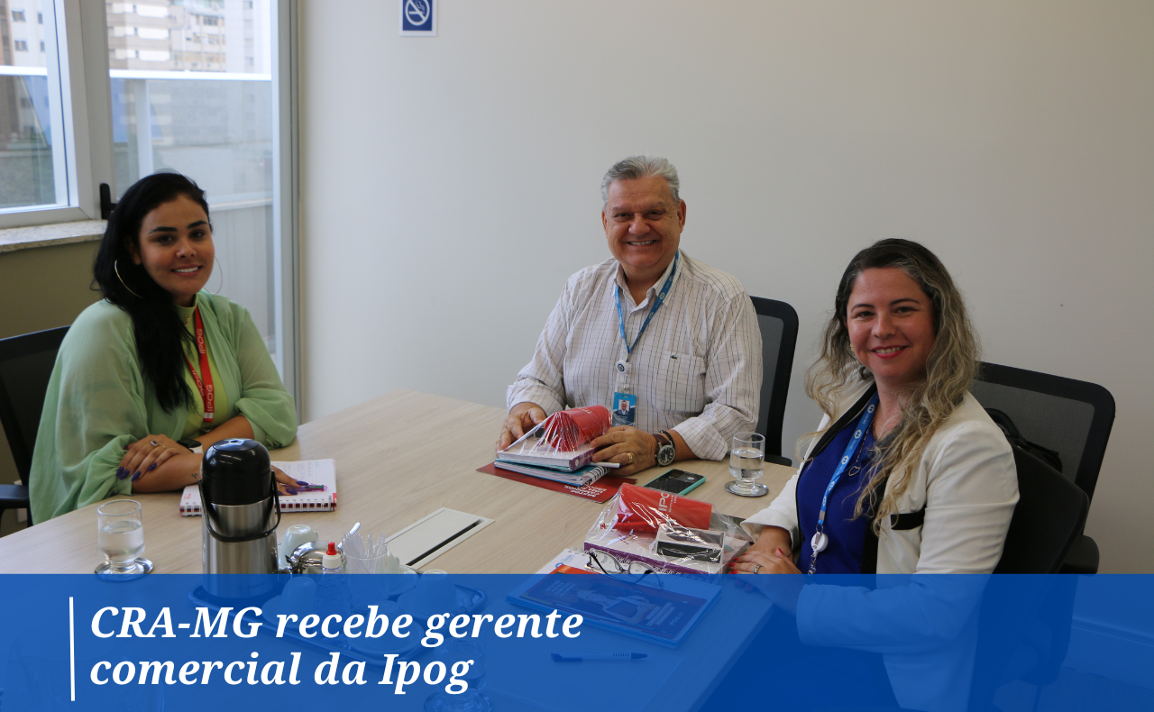 Read more about the article Reunião firma parceria entre o CRA-MG e Ipog