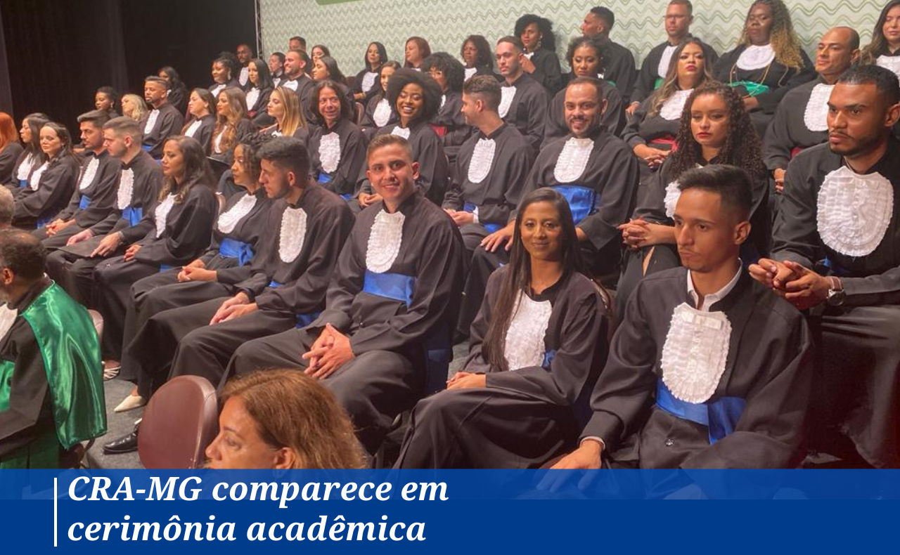 Leia mais sobre o artigo CRA-MG participa de colação de grau em Belo Horizonte