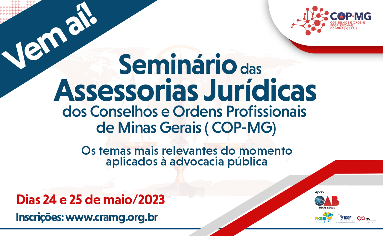 Leia mais sobre o artigo Seminário das Assessorias Jurídicas dos Conselhos e Ordens Profissionais de Minas Gerais (COP-MG)