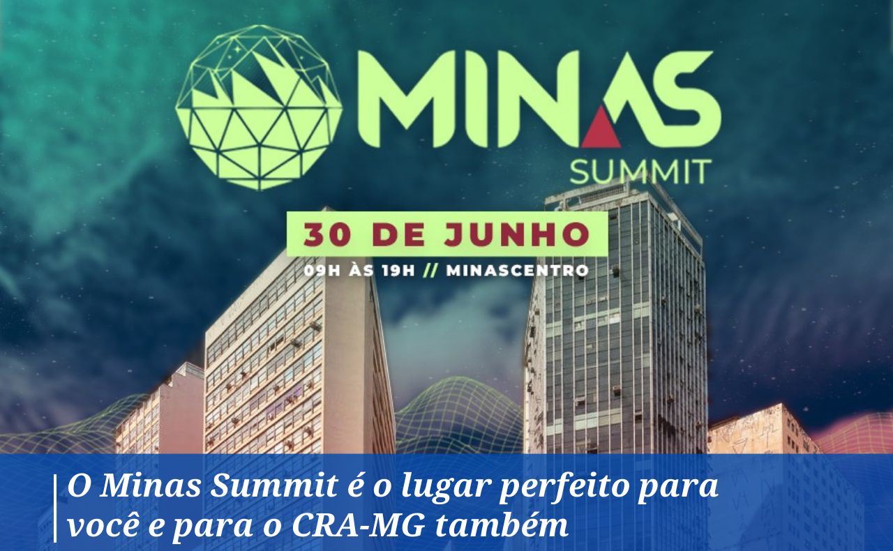 No momento você está vendo Conselho Regional de Administração de MG terá stand no Minas Summit
