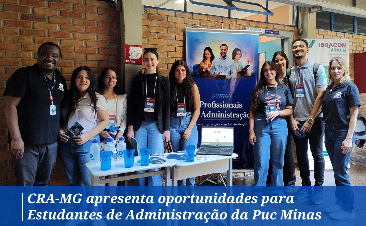 Leia mais sobre o artigo Estudantes de Administração conhecem ações do CRA-MG em Congresso da PUC Minas